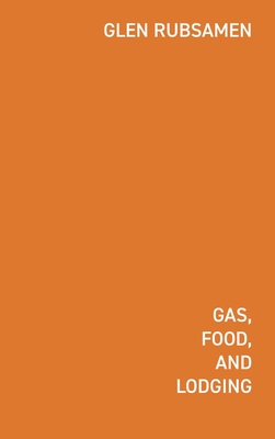 Gas Food Lodging By Iván Valenciano, Glen Rubsamen Cover Image