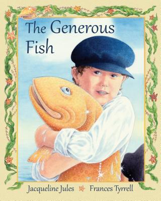The Generous Fish By Jacqueline Jules, Frances Tyrrell (Illustrator) Cover Image