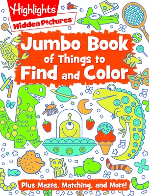 Jumbo Book of Things to Find and Color (Highlights Jumbo Books & Pads) By Highlights (Created by) Cover Image