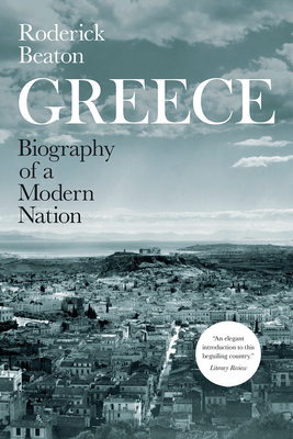 Greece: Biography of a Modern Nation Cover Image