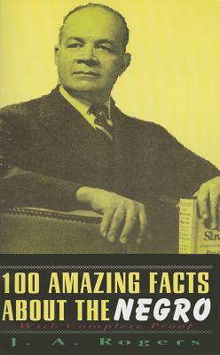 100 Amazing Facts About The Negro: With Complete Proof By J. a. Rogers, Lushena Books (Other) Cover Image