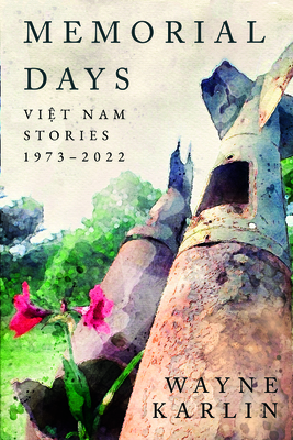 Memorial Days: Vietnam Stories, 1973-2022 (Peace and Conflict)