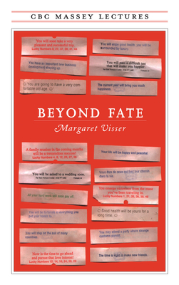 Beyond Fate (CBC Massey Lectures)