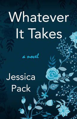 Whatever It Takes By Jessica Pack Cover Image