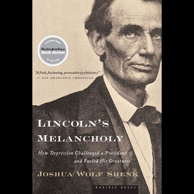 Lincoln's Melancholy: How Depression Challenged a President and Fueled His Greatness Cover Image