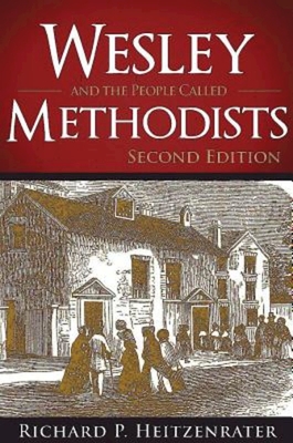 Wesley and the People Called Methodists: Second Edition By Richard P. Heitzenrater Cover Image