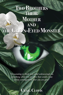 Two Brothers, Their Mother, and the Green-Eyed Monster By Craig Clovis Cover Image