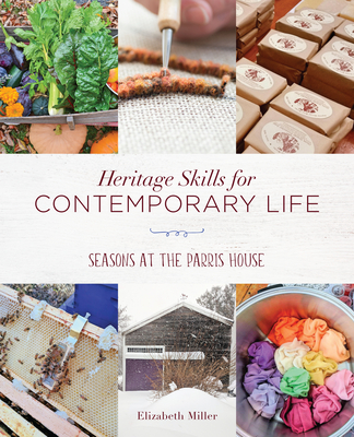 Heritage Skills for Contemporary Life: Seasons at the Parris House By Elizabeth Miller Cover Image