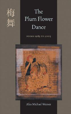 The Plum Flower Dance: Poems 1985 to 2005 (Pitt Poetry)