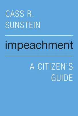 Impeachment: A Citizen's Guide