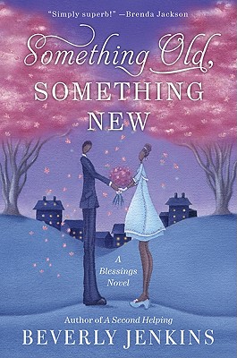 Something Old, Something New: A Blessings Novel (Blessings Series #3) By Beverly Jenkins Cover Image