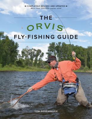 The Orvis Fly-Fishing Guide, Revised: Rosenbauer, Tom: 9781493025794:  : Books
