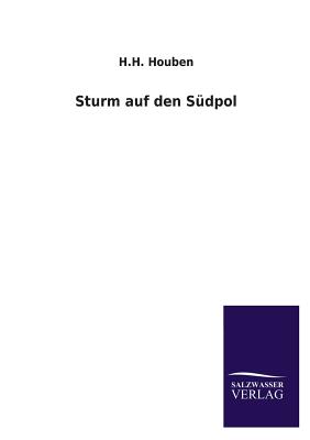 Sturm Auf Den Sudpol By H. H. Houben Cover Image
