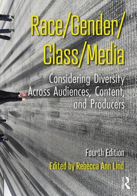 Race/Gender/Class/Media: Considering Diversity Across Audiences, Content, and Producers Cover Image