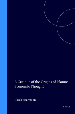 A Critique of the Origins of Islamic Economic Thought: (Islamic History and Civilization #11) By Essid Cover Image