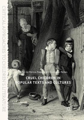 Cruel Children in Popular Texts and Cultures (Critical Approaches to Children's Literature) Cover Image