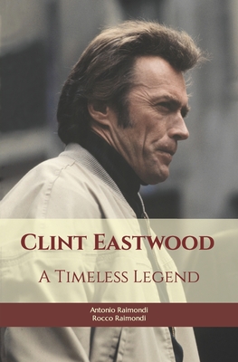 Clint Eastwood: A Timeless Legend Cover Image