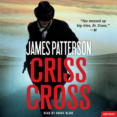 Criss Cross (Alex Cross #25) By James Patterson, Andre Blake (Read by) Cover Image