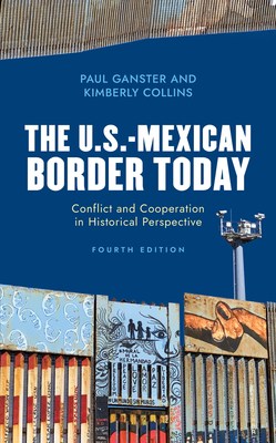 The U.S.-Mexican Border Today: Conflict and Cooperation in Historical Perspective (Latin American Silhouettes) By Paul Ganster, Kimberly Collins Cover Image