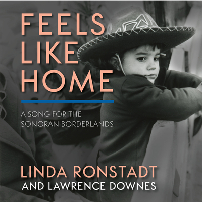 Feels Like Home: A Song for the Sonoran Borderlands Cover Image