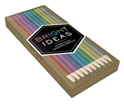 Bright Ideas Metallic Colored Pencils By Chronicle Books Cover Image