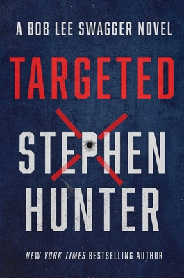 Targeted (Bob Lee Swagger Novel #12) Cover Image