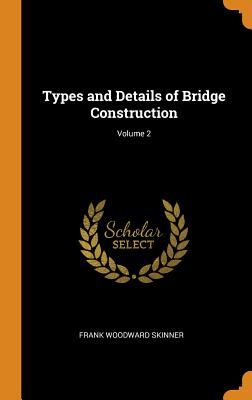 Types and Details of Bridge Construction; Volume 2 Cover Image