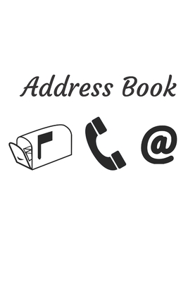 Address Book: With Alphabetical Tabs, For Contacts, Addresses, Phone, Email, Birthdays and Anniversaries Cover Image