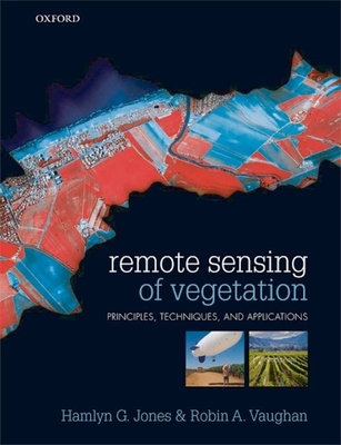 Remote Sensing of Vegetation: Principles, Techniques, and Applications Cover Image