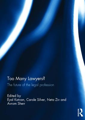 Too Many Lawyers?: The future of the legal profession Cover Image