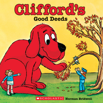 Clifford's Good Deeds (Classic Storybook) By Norman Bridwell, Norman Bridwell (Illustrator) Cover Image