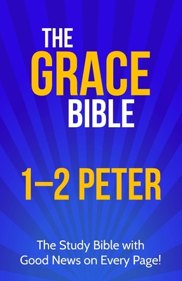 The Grace Bible: 1-2 Peter By Paul Ellis Cover Image