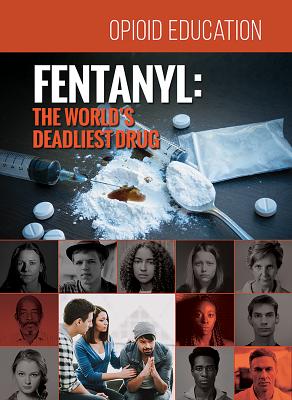 Fentanyl: The World's Deadliest Drug By Amy Sterling Casil Cover Image