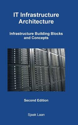 It Infrastructure Architecture - Infrastructure Building Blocks and Concepts Second Edition Cover Image