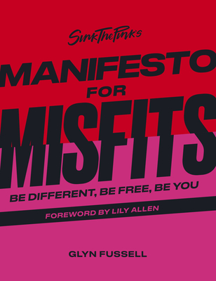 Sink the Pink's Manifesto for Misfits: Be Different, Be Free, Be You Cover Image