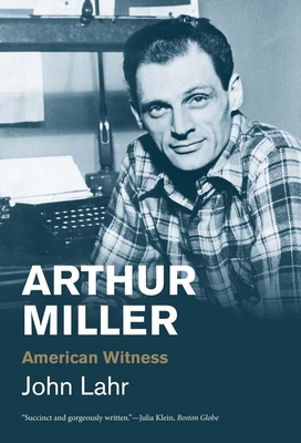 Arthur Miller: American Witness (Jewish Lives) By John Lahr Cover Image