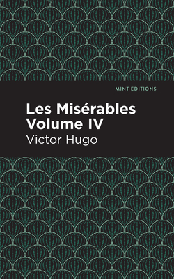 Les Miserables Volume IV (Mint Editions (Historical Fiction))