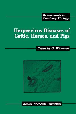Herpesvirus Diseases of Cattle, Horses, and Pigs (Developments in Veterinary Virology #9)