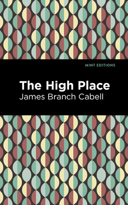 The High Place: A Comedy of Disenchantment (Mint Editions (Fantasy and Fairytale))