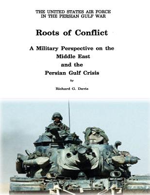 Roots of Conflict: A Military Perspective on the Middle East and the Persian Gulf Crisis Cover Image
