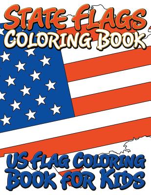 State Flags Coloring Book: Coloring Book For Kids By Marshall Koontz Cover Image