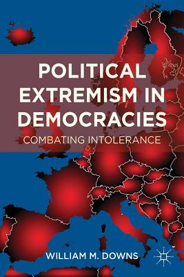 Political Extremism in Democracies: Combating Intolerance By William M. Downs Cover Image