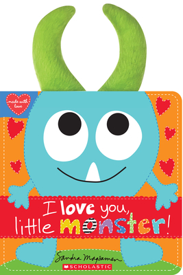 I Love You, Little Monster!  (Made with Love)