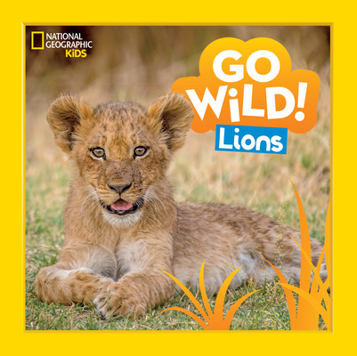 Go Wild! Lions By Margie Markarian Cover Image