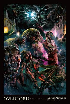 Skinne pude uddanne Overlord, Vol. 6 (light novel): The Men of the Kingdom Part II (Hardcover)  | Greenlight Bookstore