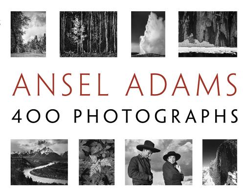 Ansel Adams: 400 Photographs By Andrea G. Stillman (Editor), Ansel Adams Cover Image
