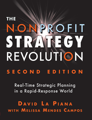 The Nonprofit Strategy Revolution: Real-Time Strategic Planning in a Rapid-Response World Cover Image