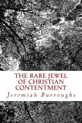 The Rare Jewel Of Christian Contentment By Jeremiah Burroughs Cover Image