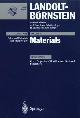 Creep Properties of Heat Resistant Steels and Superalloys By K. Yagi (Editor), G. Merckling (Editor), T. U. Kern (Editor) Cover Image