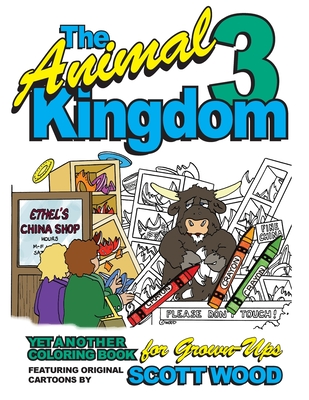 The Animal Kingdom 3: Yet Another Coloring Book for Grown-Ups (The Animal Kingdom Coloring Books for Grown-Ups #3)